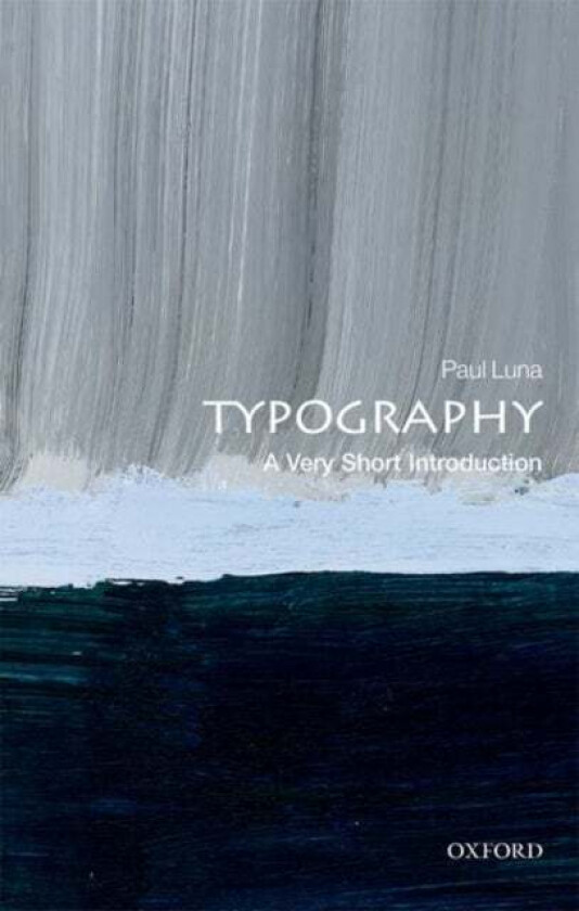 Typography: A Very Short Introduction av Paul (Emeritus Professor Department of Typography and Graphic Communication University of Reading) Luna