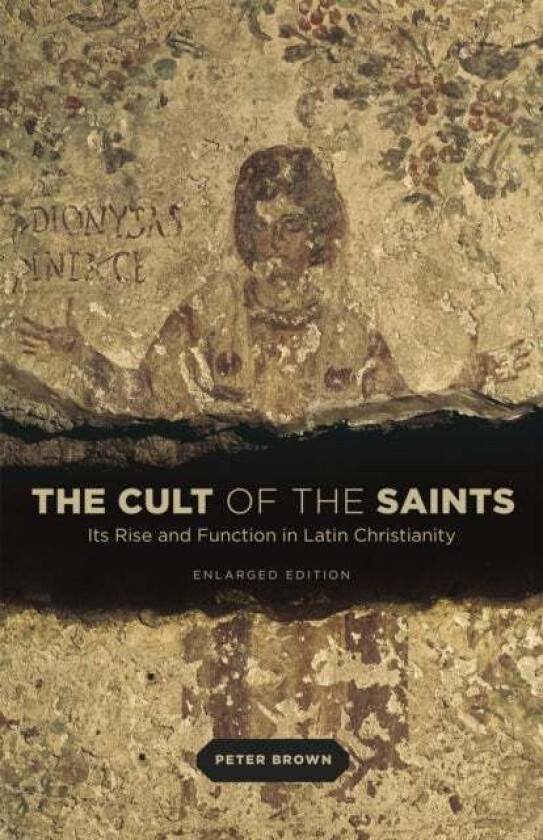 The Cult of the Saints av Peter Brown