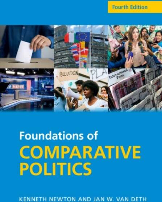 Foundations of Comparative Politics av Kenneth (University of Southampton) Newton, Jan W. (Universitat Mannheim Germany) van Deth