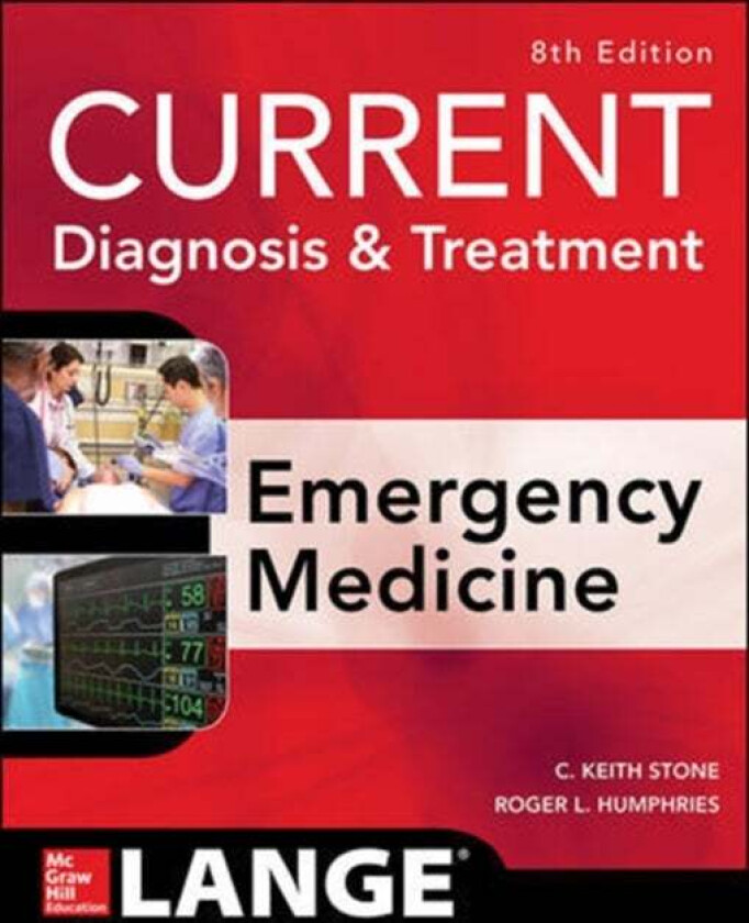 CURRENT Diagnosis and Treatment Emergency Medicine, Eighth Edition av C. Keith Stone, Roger Humphries