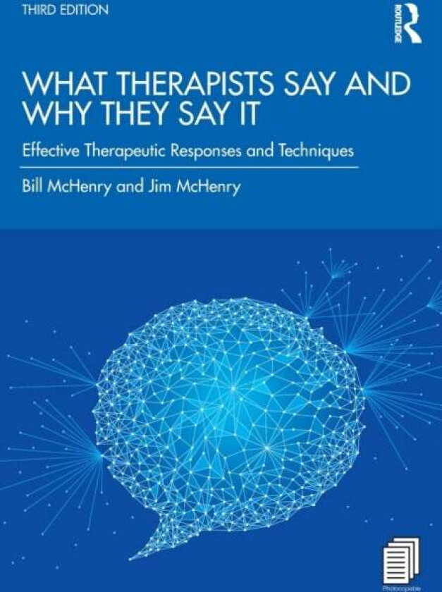 What Therapists Say and Why They Say It av Bill (St. Edward's University Texas USA) McHenry, Jim (Edinboro University of Pennsylvania USA) McHenr
