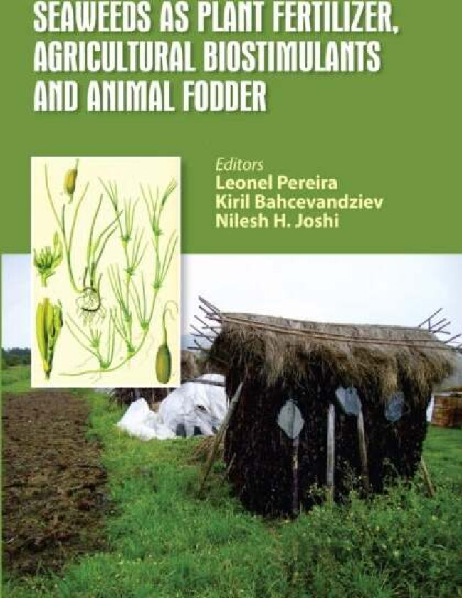 Seaweeds as Plant Fertilizer, Agricultural Biostimulants and Animal Fodder