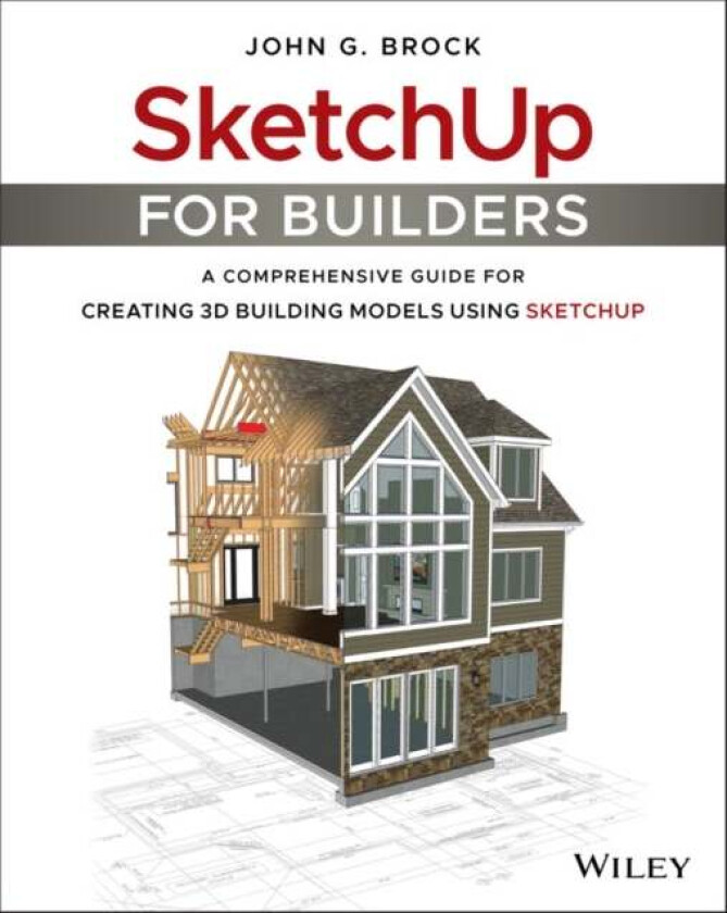 SketchUp for Builders av John G. Brock