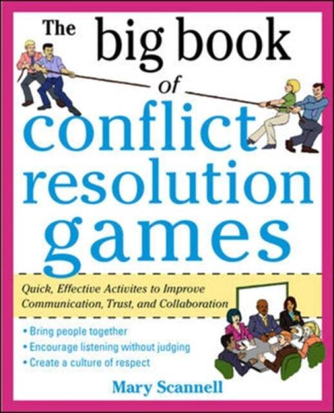 The Big Book of Conflict Resolution Games: Quick, Effective Activities to Improve Communication, Tru av Mary Scannell
