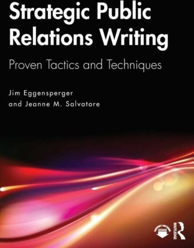Strategic Public Relations Writing av Jim Eggensperger, Jeanne Salvatore