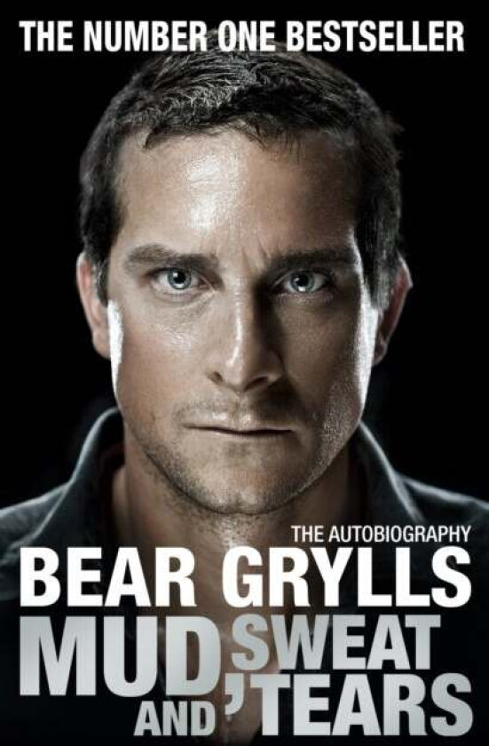 Mud, Sweat and Tears av Bear Grylls