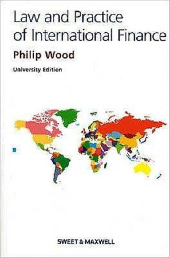 The Law and Practice of International Finance av Philip R Wood