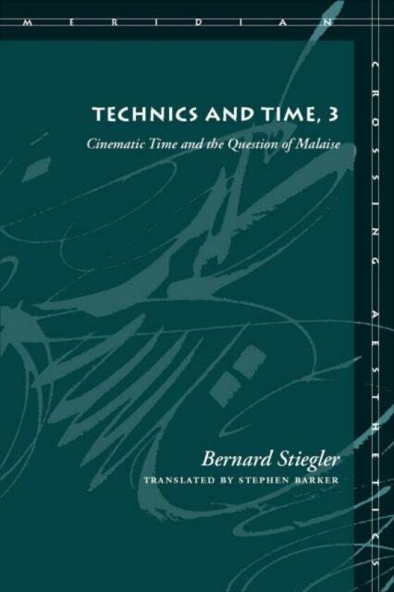 Technics and Time, 3 av Bernard Stiegler