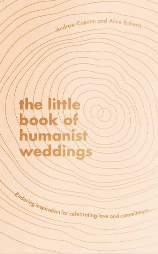The Little Book of Humanist Weddings av Andrew Copson, Alice Roberts