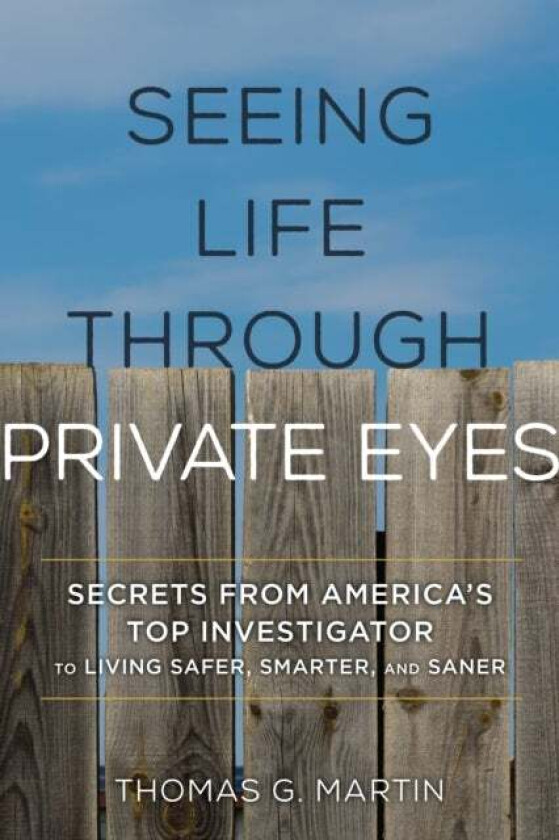 Seeing Life through Private Eyes av Thomas G. Martin