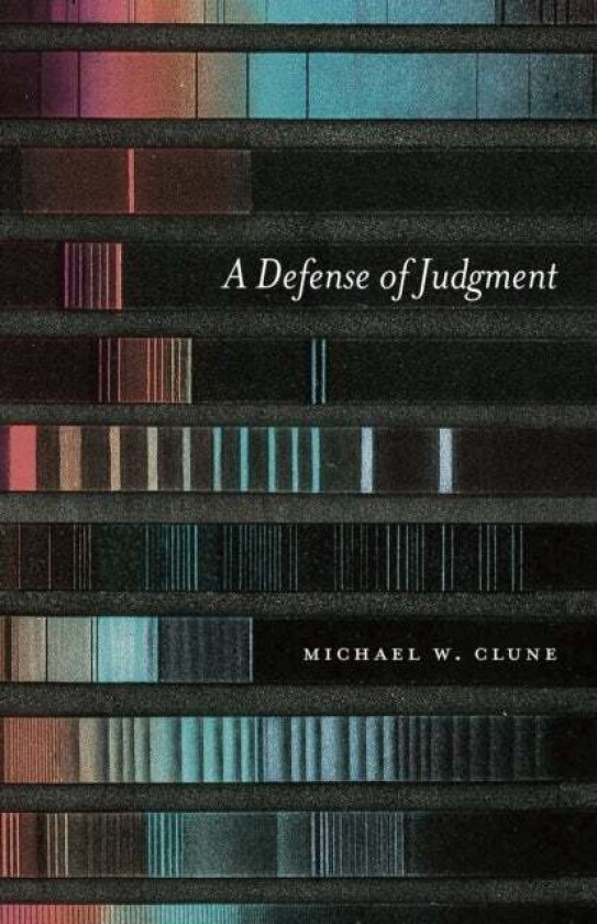 A Defense of Judgment av Michael W. Clune