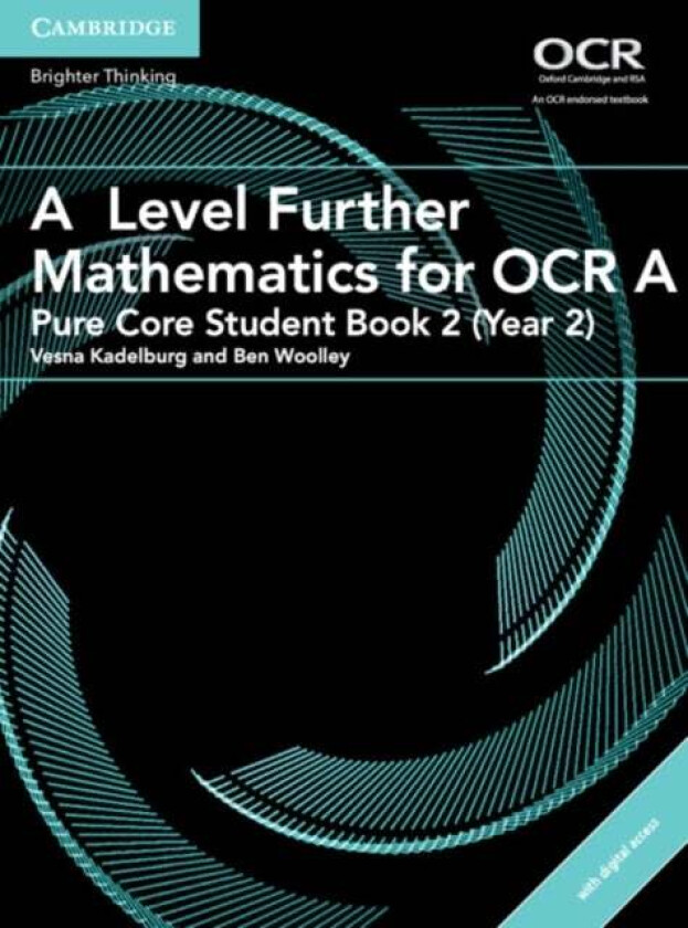 A Level Further Mathematics for OCR A Pure Core Student Book 2 (Year 2) with Digital Access (2 Years av Ben Woolley