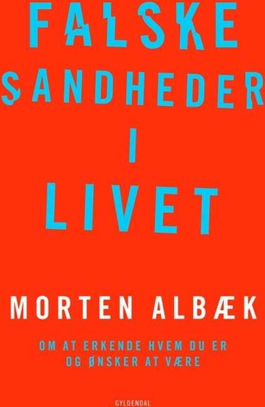 Falske sandheder i livet av Morten Albæk