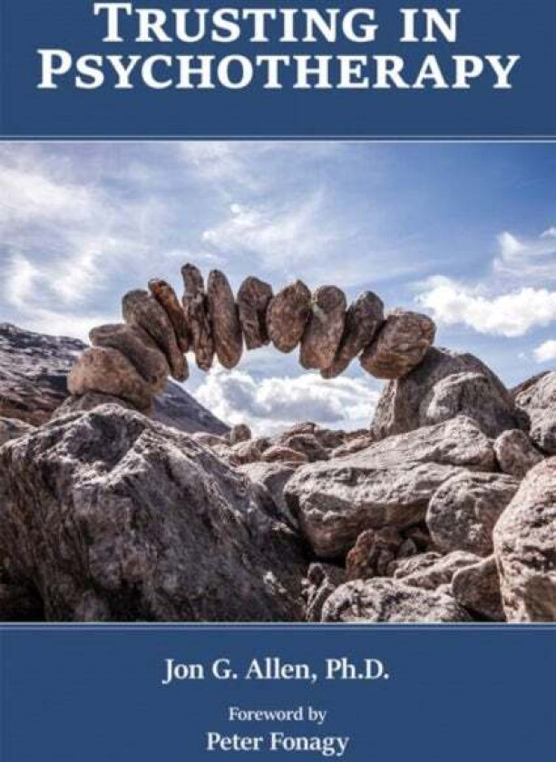 Trusting in Psychotherapy av Jon G. (The Menninger Clinic) Allen