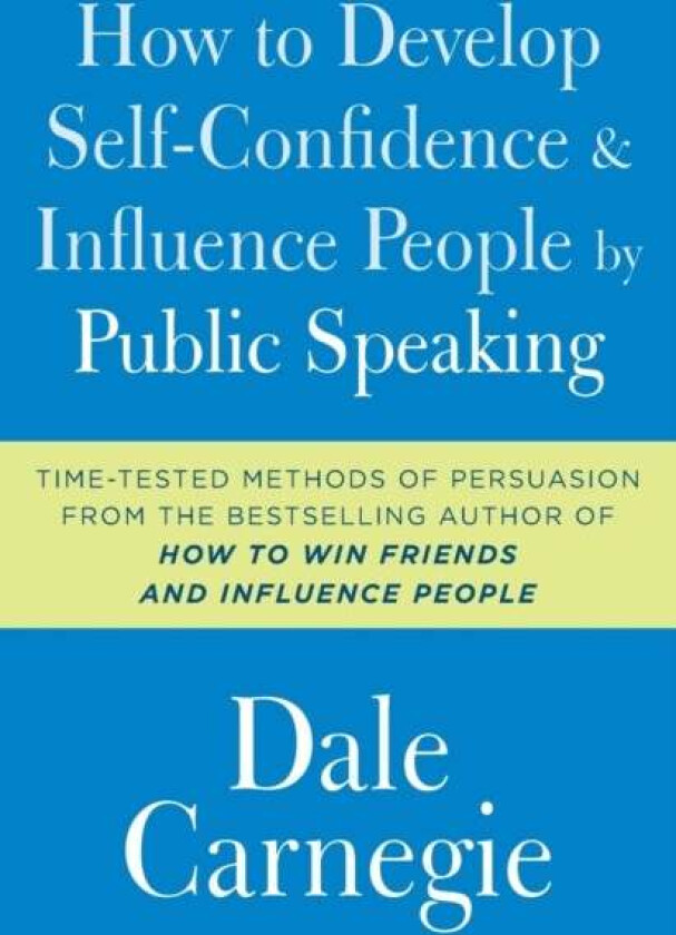 How to Develop Self-Confidence and Influence People by Public Speaking av Dale Carnegie