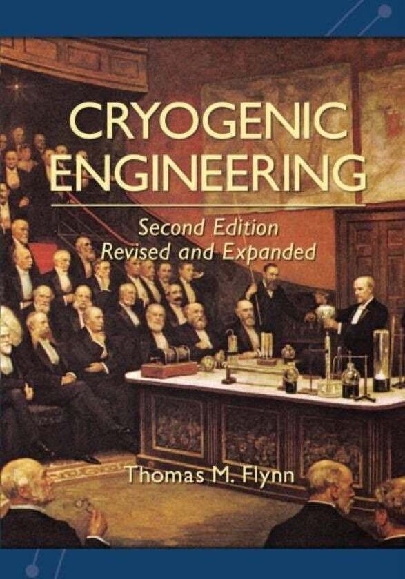Cryogenic Engineering, Revised and Expanded av Thomas (Cryoco Inc Louisville Colorado USA) Flynn