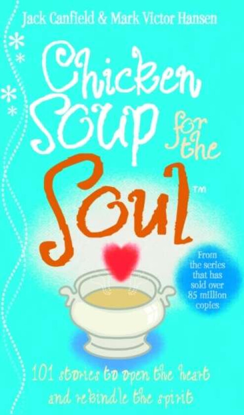 Chicken Soup For The Soul av Jack Canfield, Mark Victor Hansen