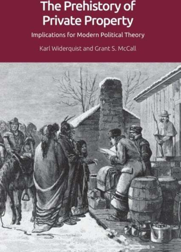 The Prehistory of Private Property av Karl Widerquist, Grant S. McCall