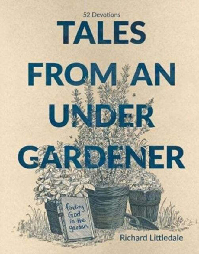 Tales from an Under-Gardener av Richard Littledale
