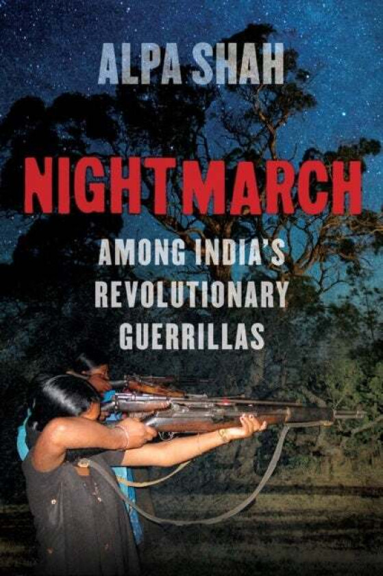 Nightmarch av Alpa Shah