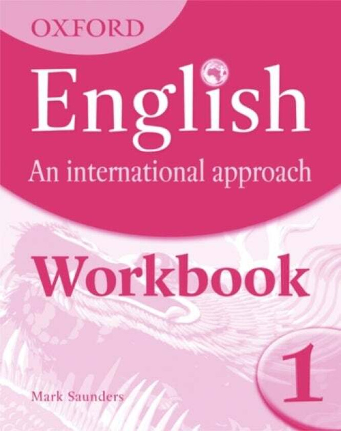 Oxford English: An International Approach: Workbook 1 av Mark Saunders