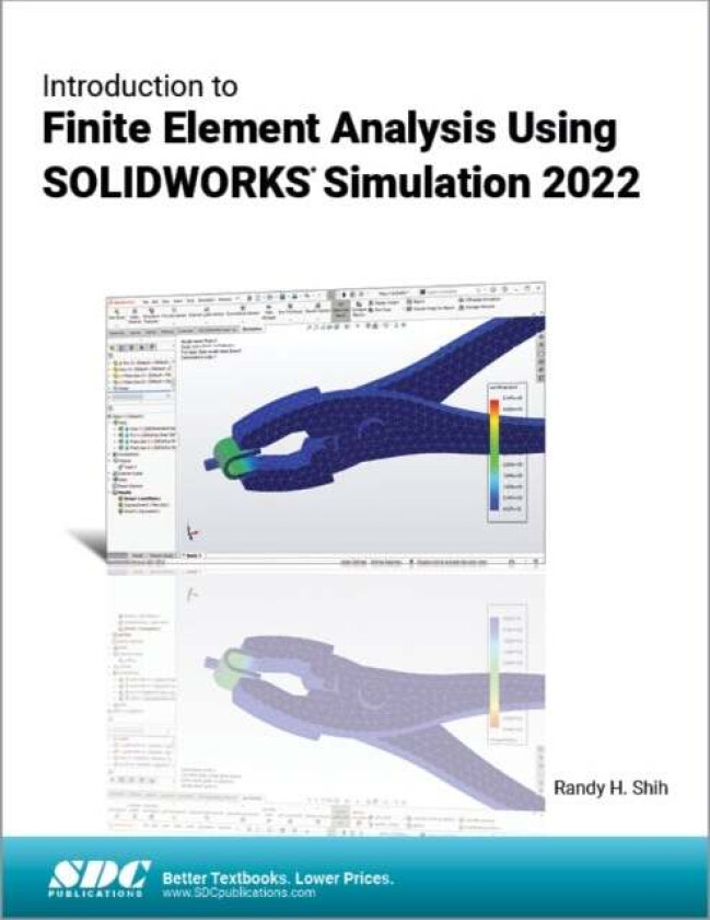 Introduction to Finite Element Analysis Using SOLIDWORKS Simulation 2022 av Randy H. Shih