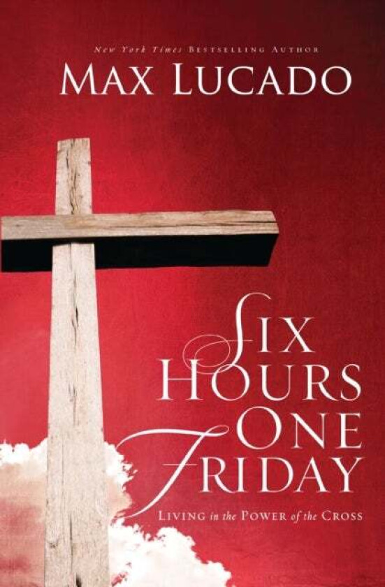 Six Hours One Friday av Max Lucado
