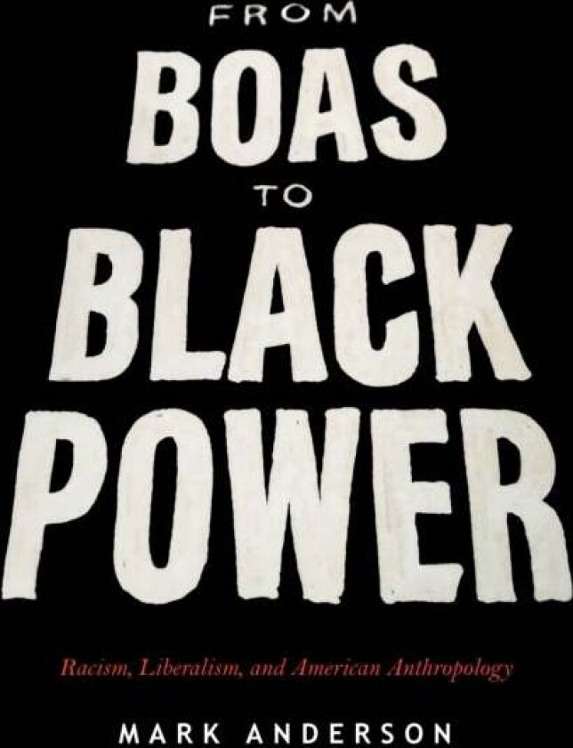 From Boas to Black Power av Mark Anderson