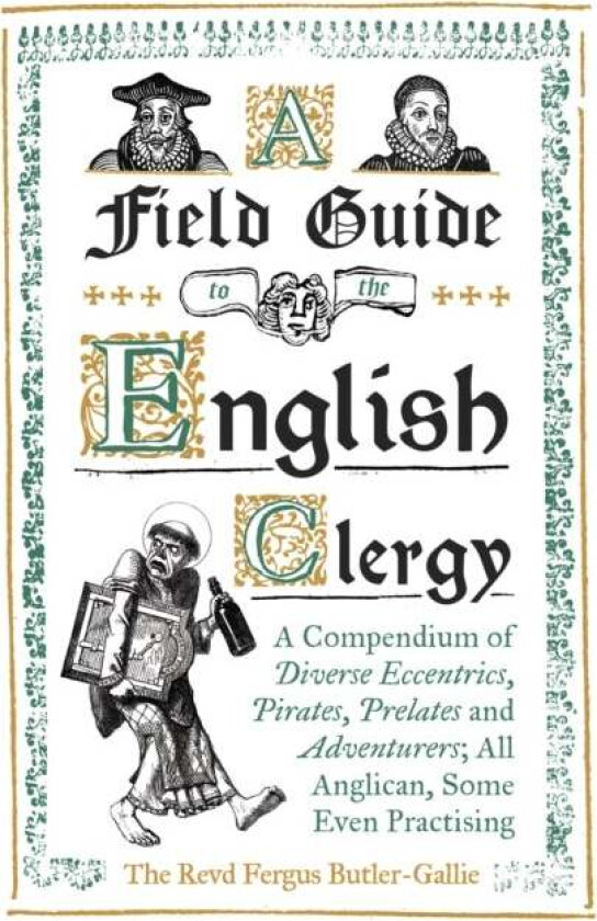 A Field Guide to the English Clergy av The Revd Fergus Butler-Gallie