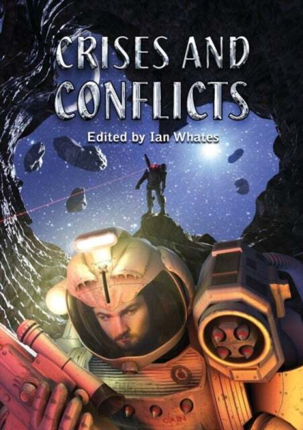 Crises and Conflicts av Ian Whates, Gavin Smith, Una McCormack, Mercurio D. Rivera, Christopher Nuttall, Tim C. Taylor, Nik Abnett, Tade Thompson