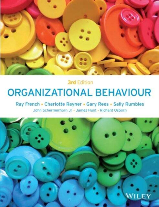 Organizational Behaviour av Ray (Portsmouth Business School) French, Charlotte (University of Portsmouth) Rayner, Gary (University of Portsmouth) Rees