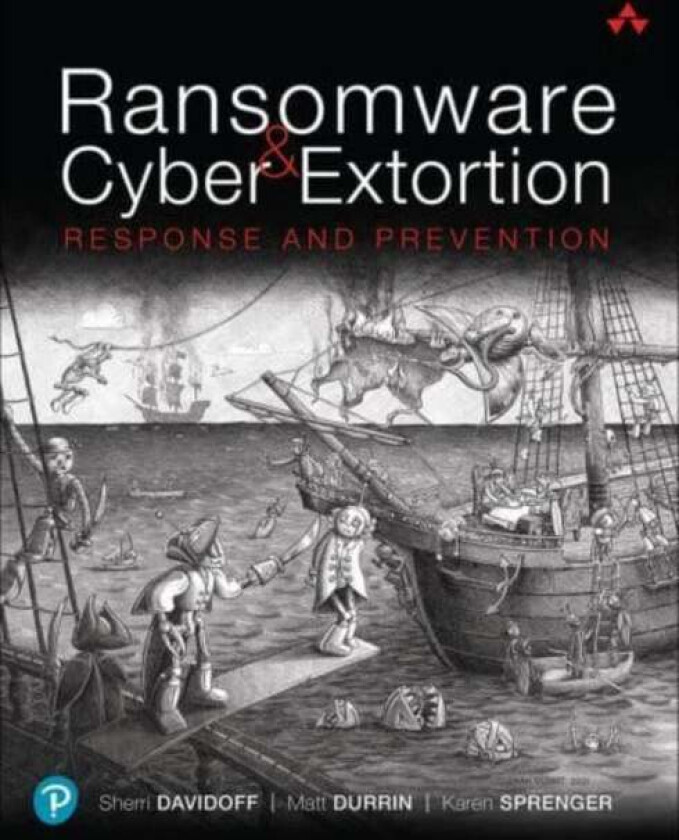 Ransomware and Cyber Extortion av Sherri Davidoff, Matt Durrin, Karen Sprenger