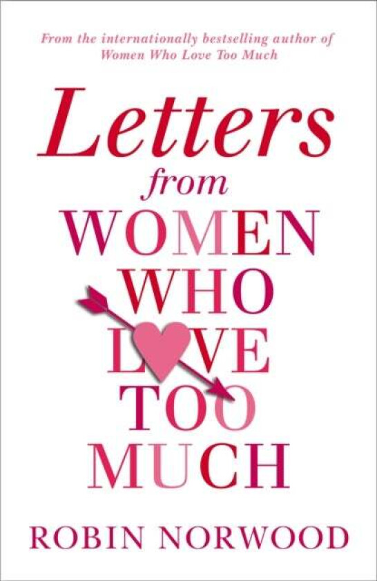 Letters from Women Who Love Too Much av Robin Norwood