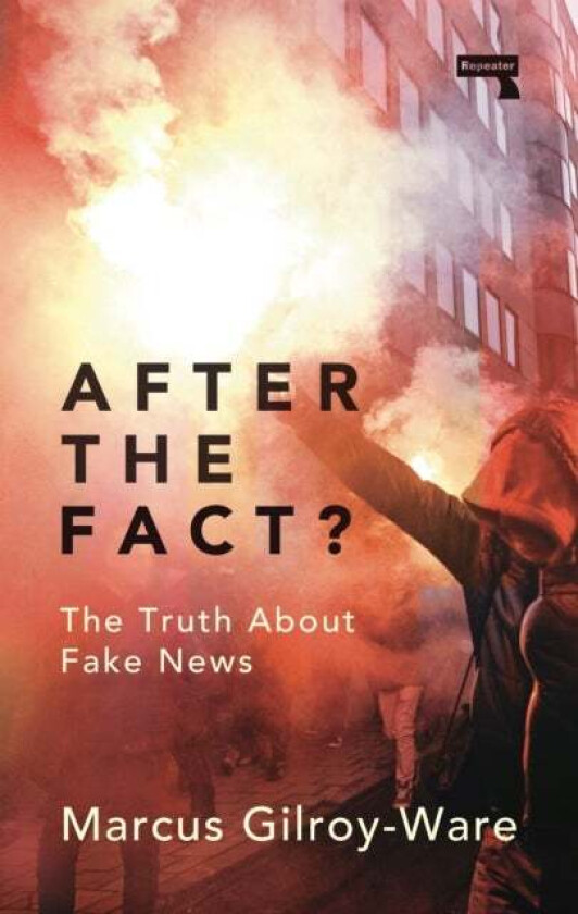 After the Fact? av Marcus Gilroy-Ware