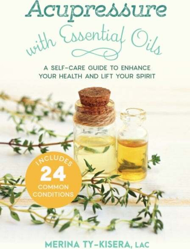 Acupressure with Essential Oils av Merina Ty-Kisera