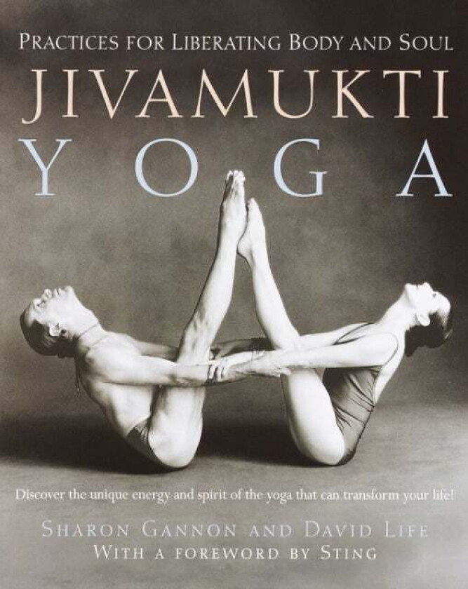 Jivamukti Yoga av Sharon Gannon, David Life