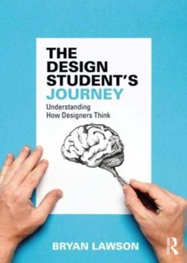 The Design Student's Journey av Bryan (Head of School and Dean of the Faculty of Architectural Studies University of Sheffield UK) Lawson