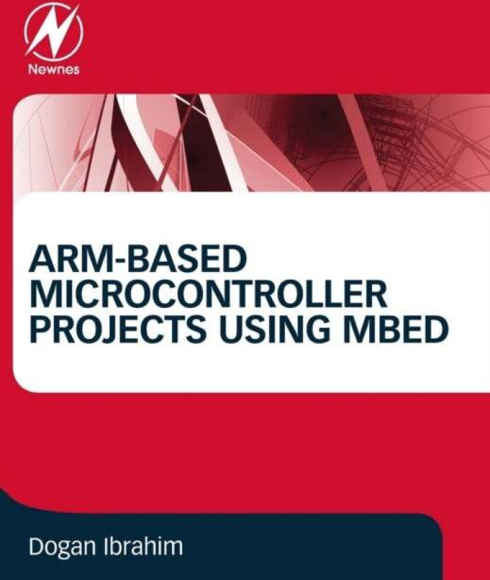 ARM-based Microcontroller Projects Using mbed av Dogan (Department of Computer Information Systems Near East University) Ibrahim