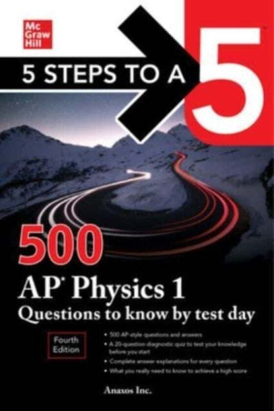 5 Steps to a 5: 500 AP Physics 1 Questions to Know by Test Day, Fourth Edition av Anaxos Inc.