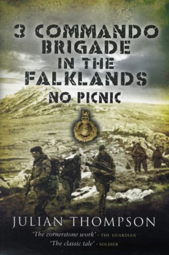 3 Commando Brigade in the Falklands: No Picnic av Julian Thompson