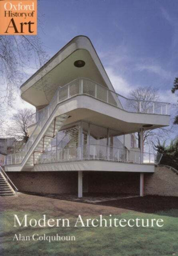 Modern Architecture av Alan (Professor Emeritus School of Architecture Princeton University) Colquhoun