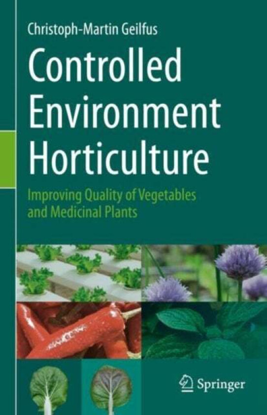 Controlled Environment Horticulture av Christoph-Martin Geilfus