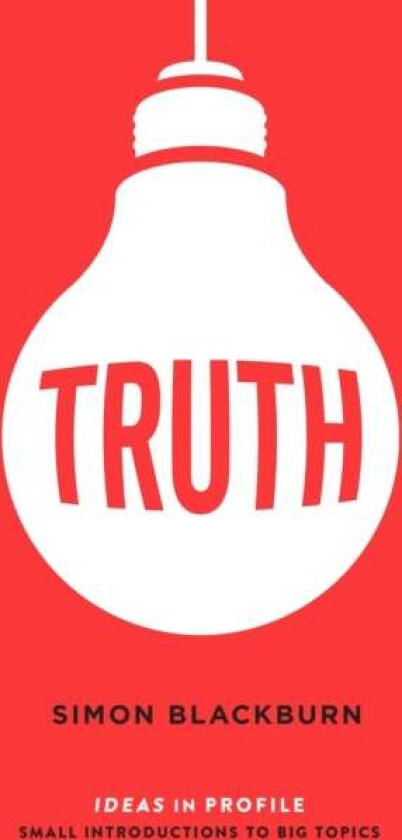 Truth: Ideas in Profile av Simon Blackburn