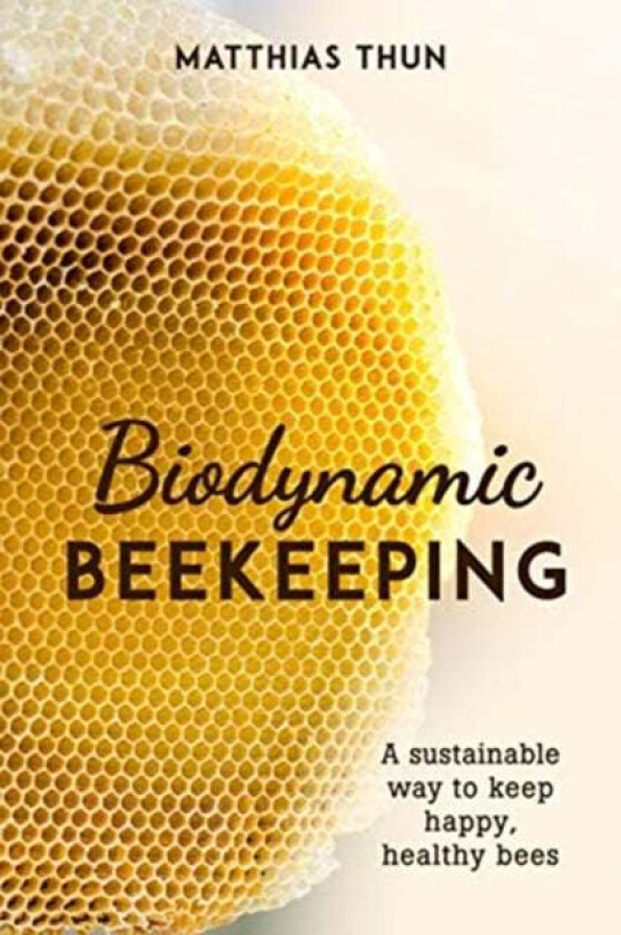 Biodynamic Beekeeping av Matthias Thun