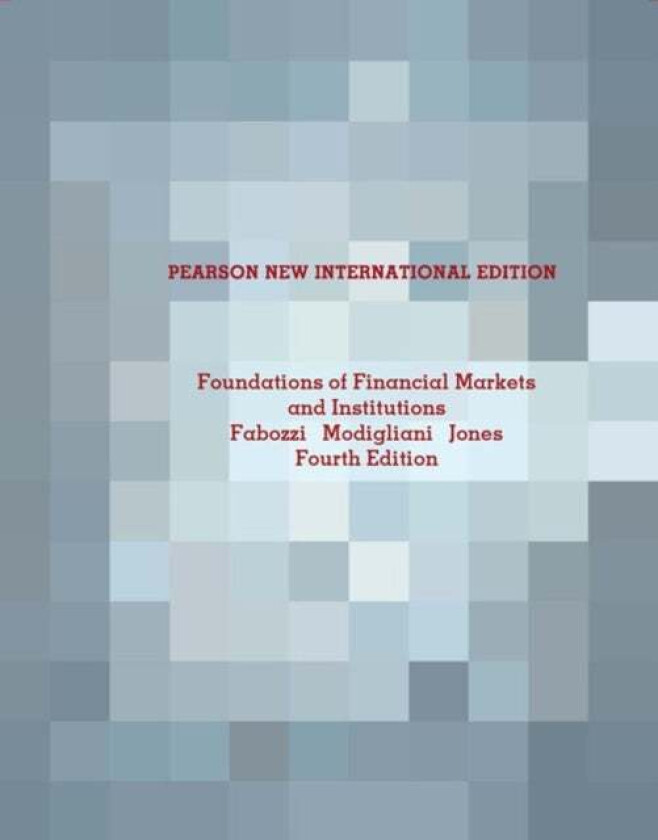 Foundations of Financial Markets and Institutions av Frank Fabozzi, Franco Modigliani, Frank Jones