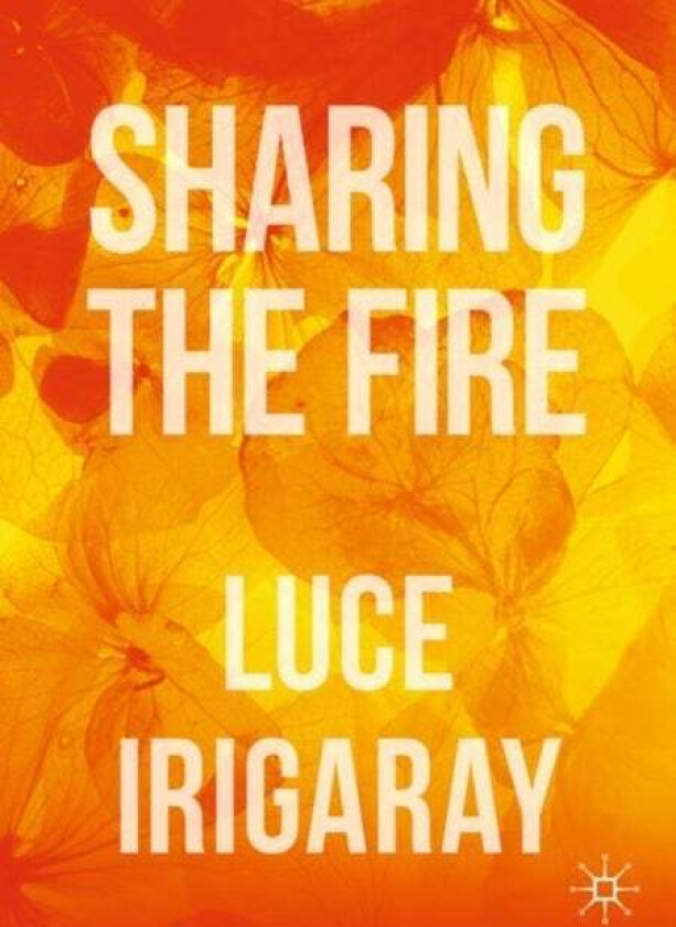 Sharing the Fire av Luce Irigaray