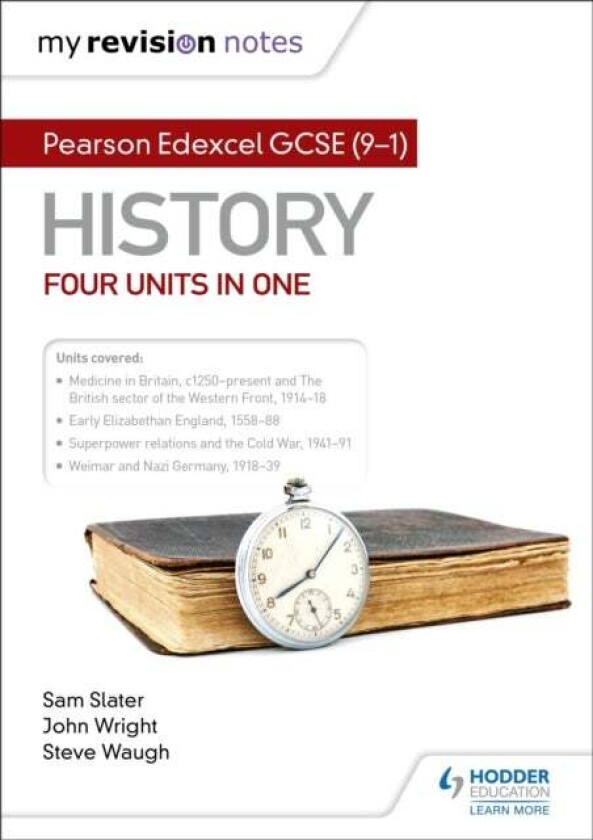 My Revision Notes: Pearson Edexcel GCSE (9-1) History: Four units in one av Sam Slater, Steve Waugh, John Wright