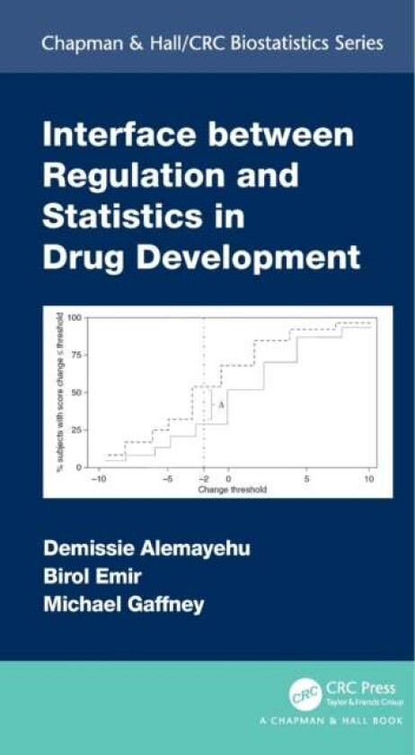 Interface between Regulation and Statistics in Drug Development av Demissie Alemayehu, Birol Emir, Michael Gaffney