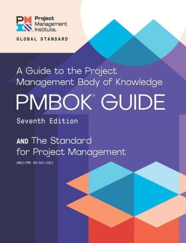 A guide to the Project Management Body of Knowledge (PMBOK guide) and the Standard for project manag