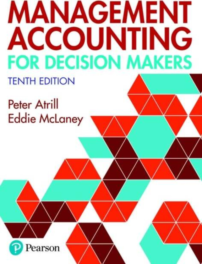 Management Accounting for Decision Makers + MyLab Accounting with Pearson eText (Package) av Peter Atrill, Eddie McLaney